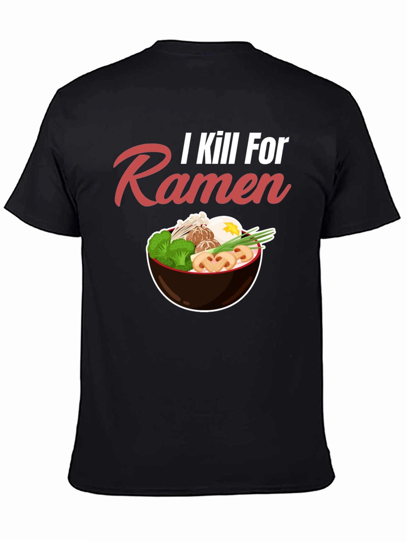I Kill For Ramen Funny T-Shirt