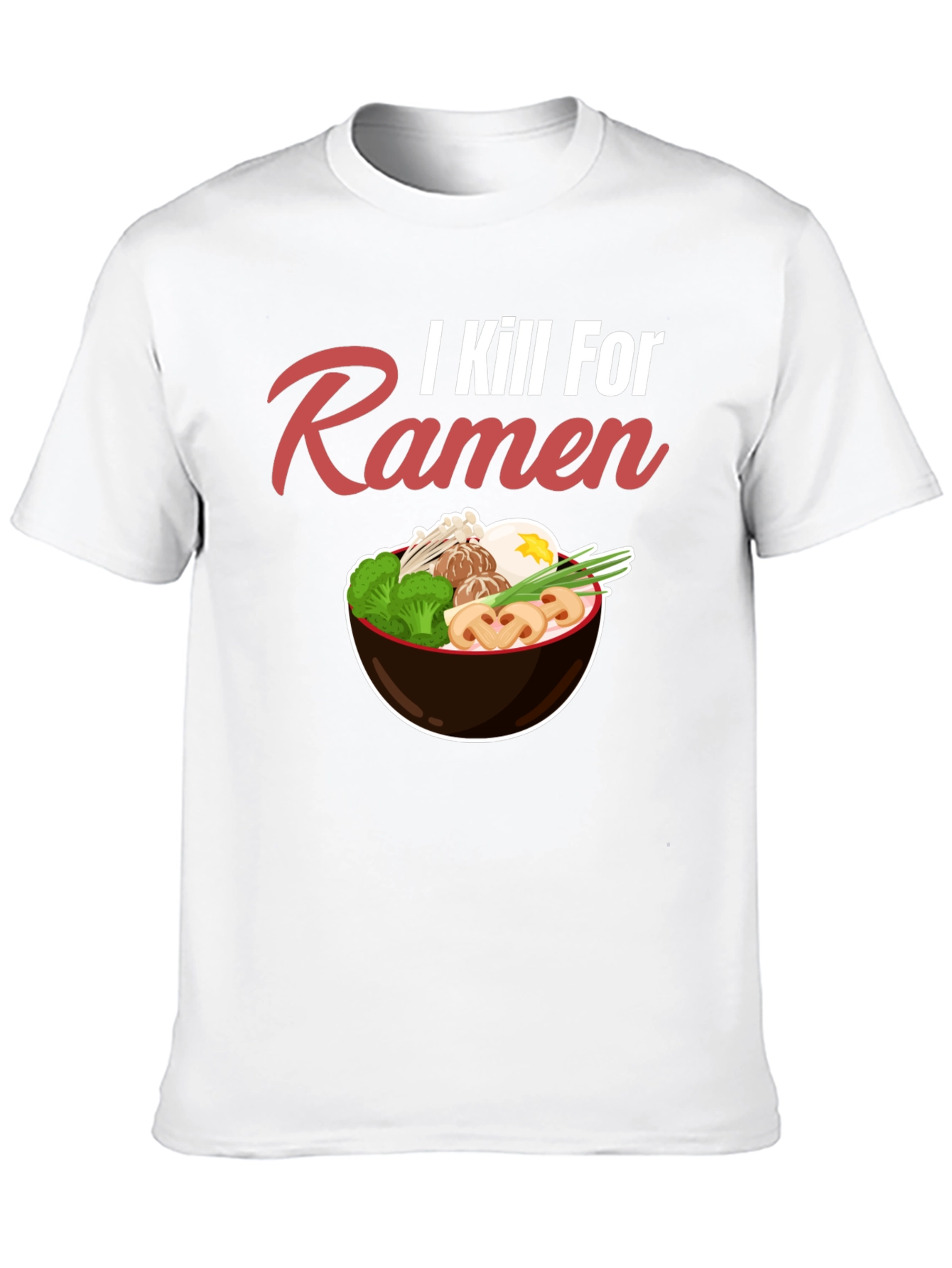I Kill For Ramen Funny T-Shirt
