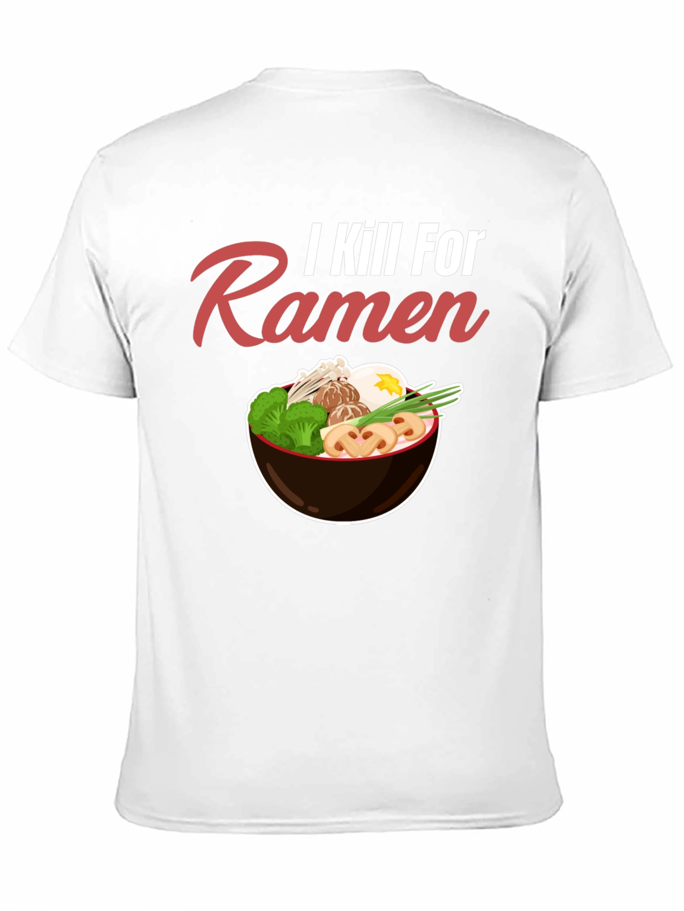I Kill For Ramen Funny T-Shirt
