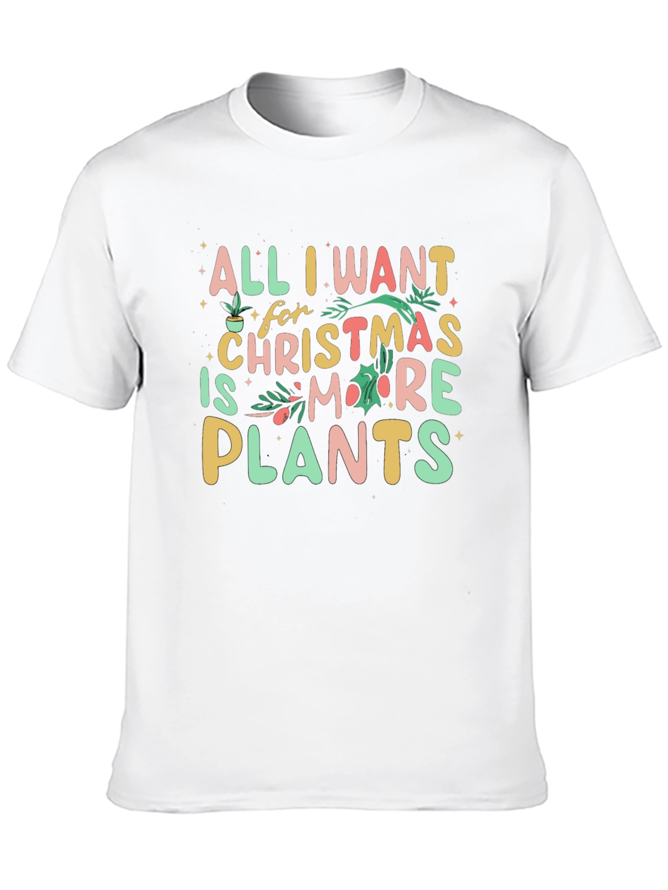 All I Want is Plants Christmas T-Shirt