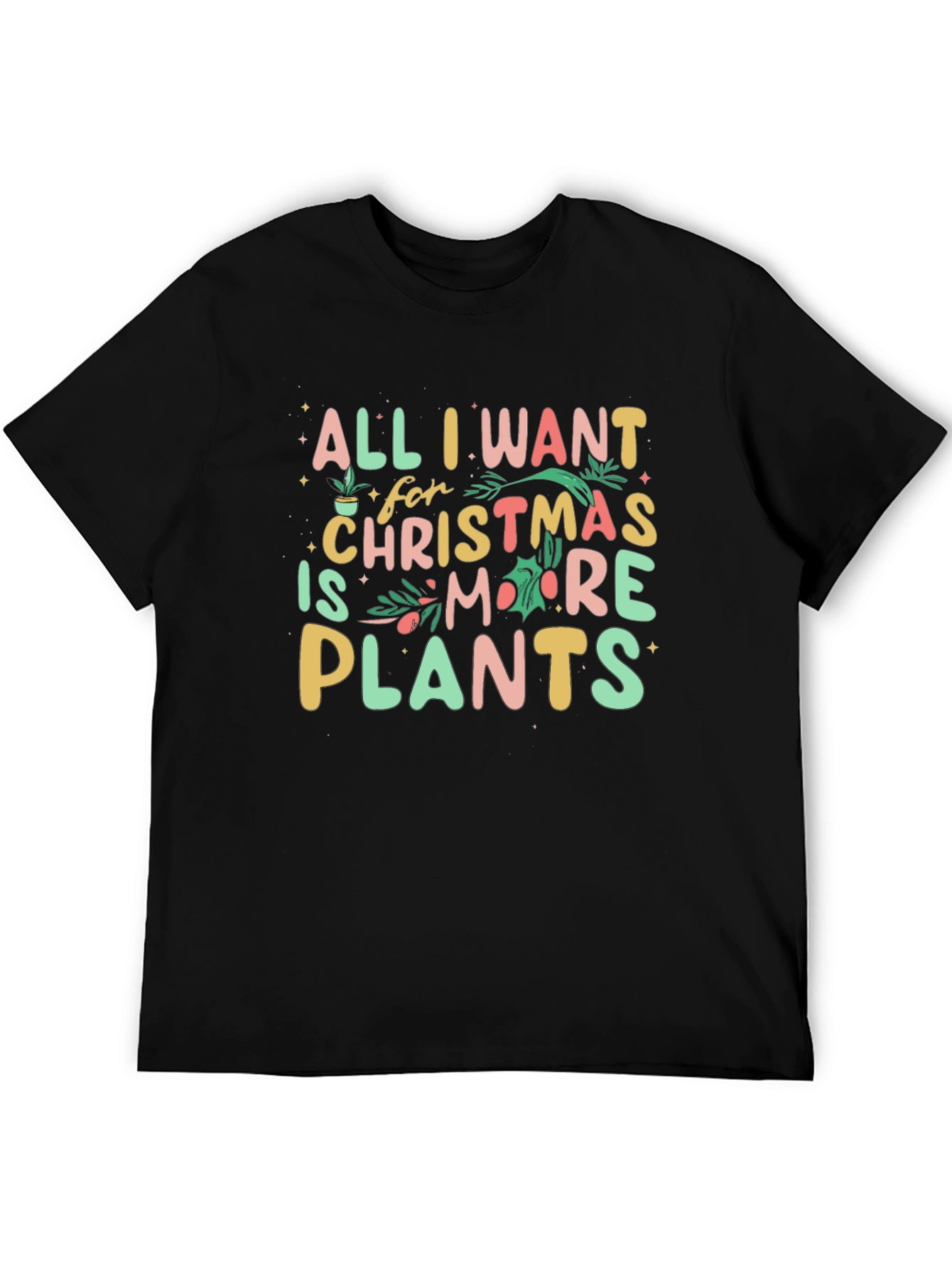 All I Want is Plants Christmas T-Shirt