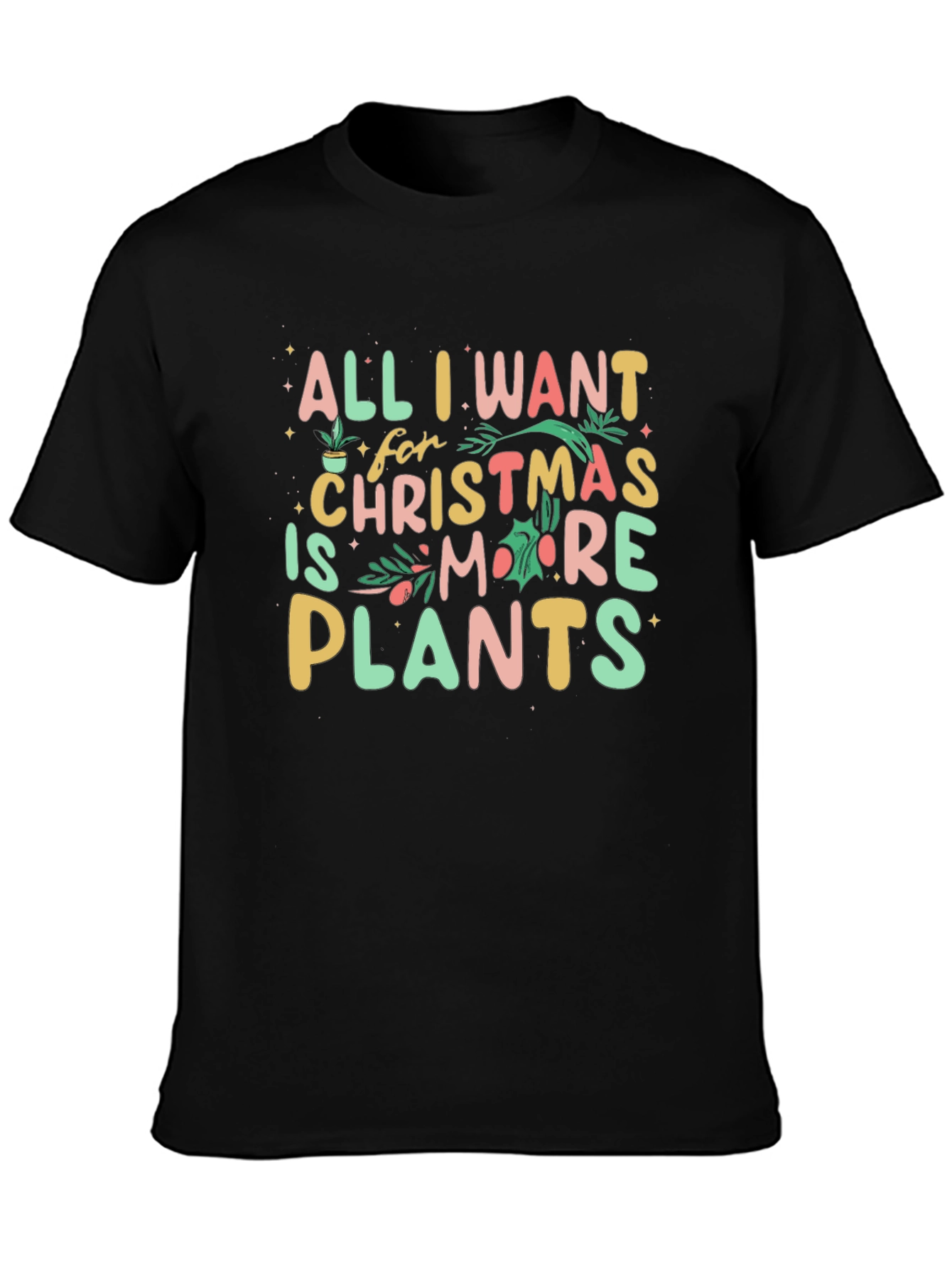 All I Want is Plants Christmas T-Shirt