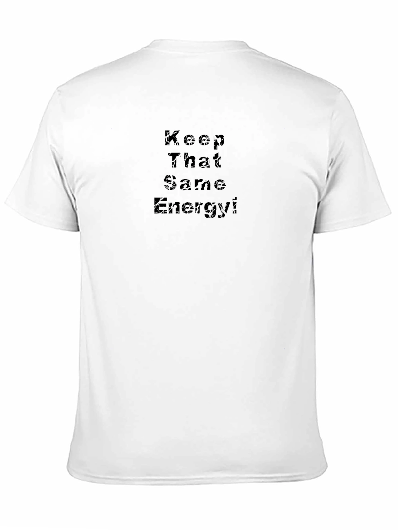 Keep That Same Energy! Cotton T-Shirt