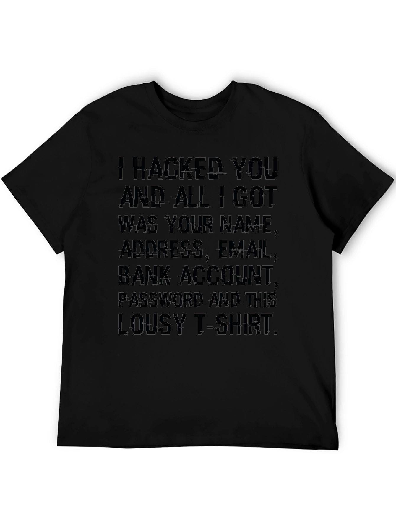 Hacked You Funny Graphic T-Shirt