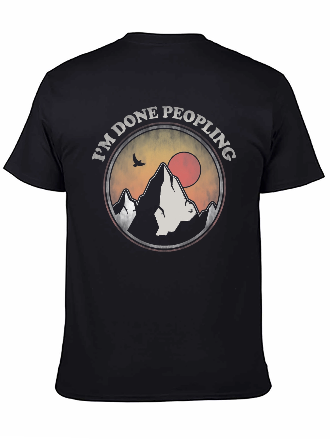 Im Done Peopling Mountain T-Shirt