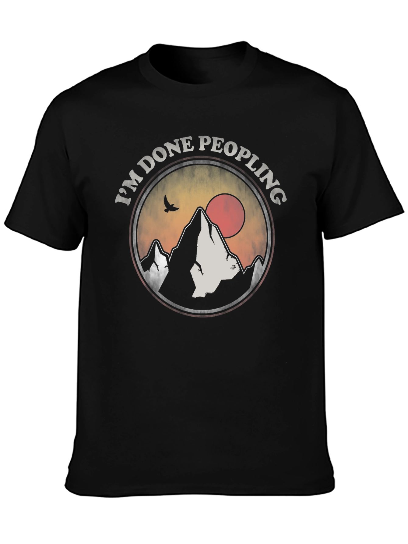 Im Done Peopling Mountain T-Shirt