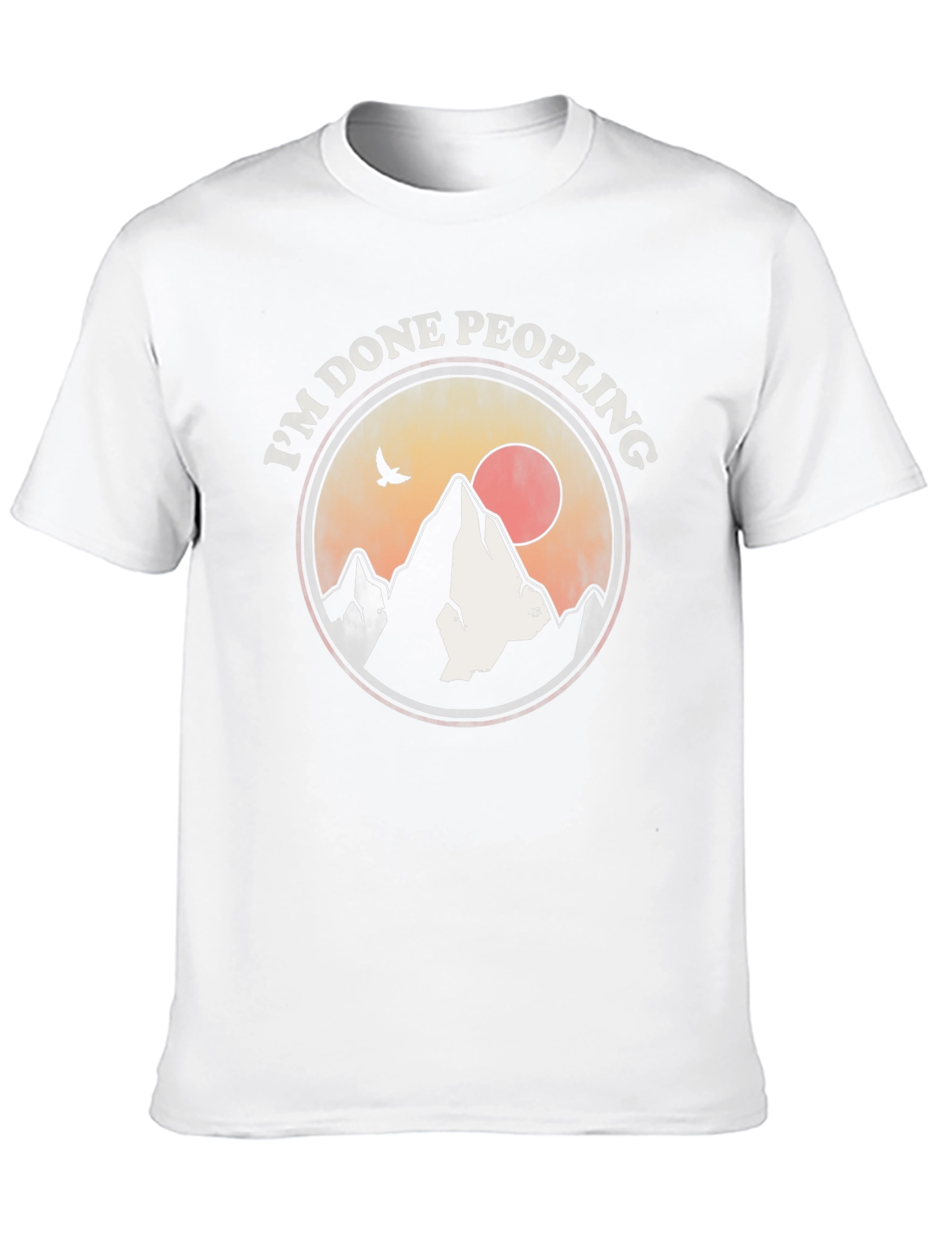 Im Done Peopling Mountain T-Shirt