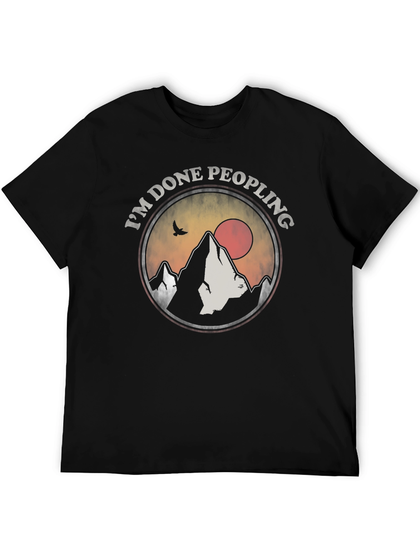 Im Done Peopling Mountain T-Shirt