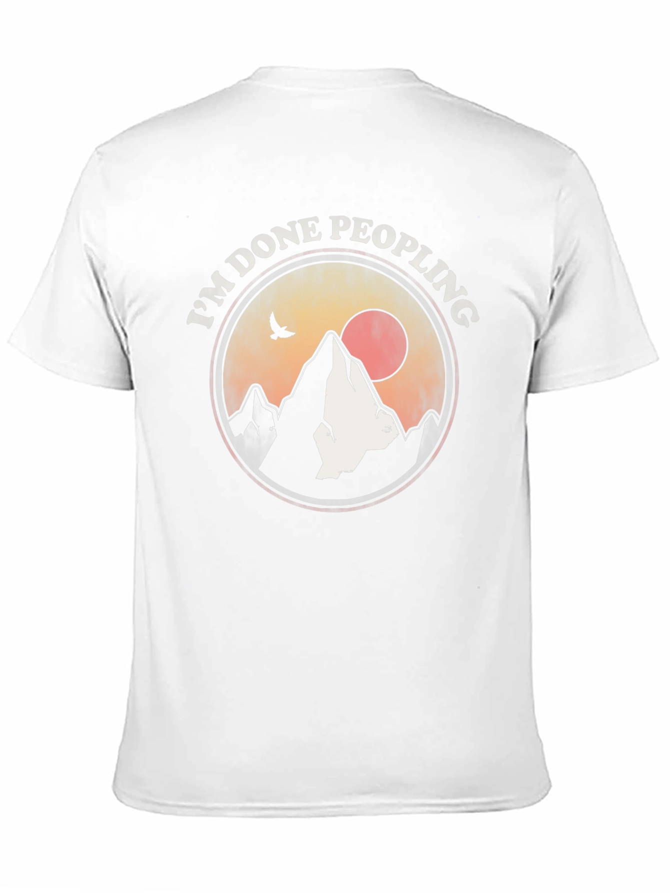 Im Done Peopling Mountain T-Shirt