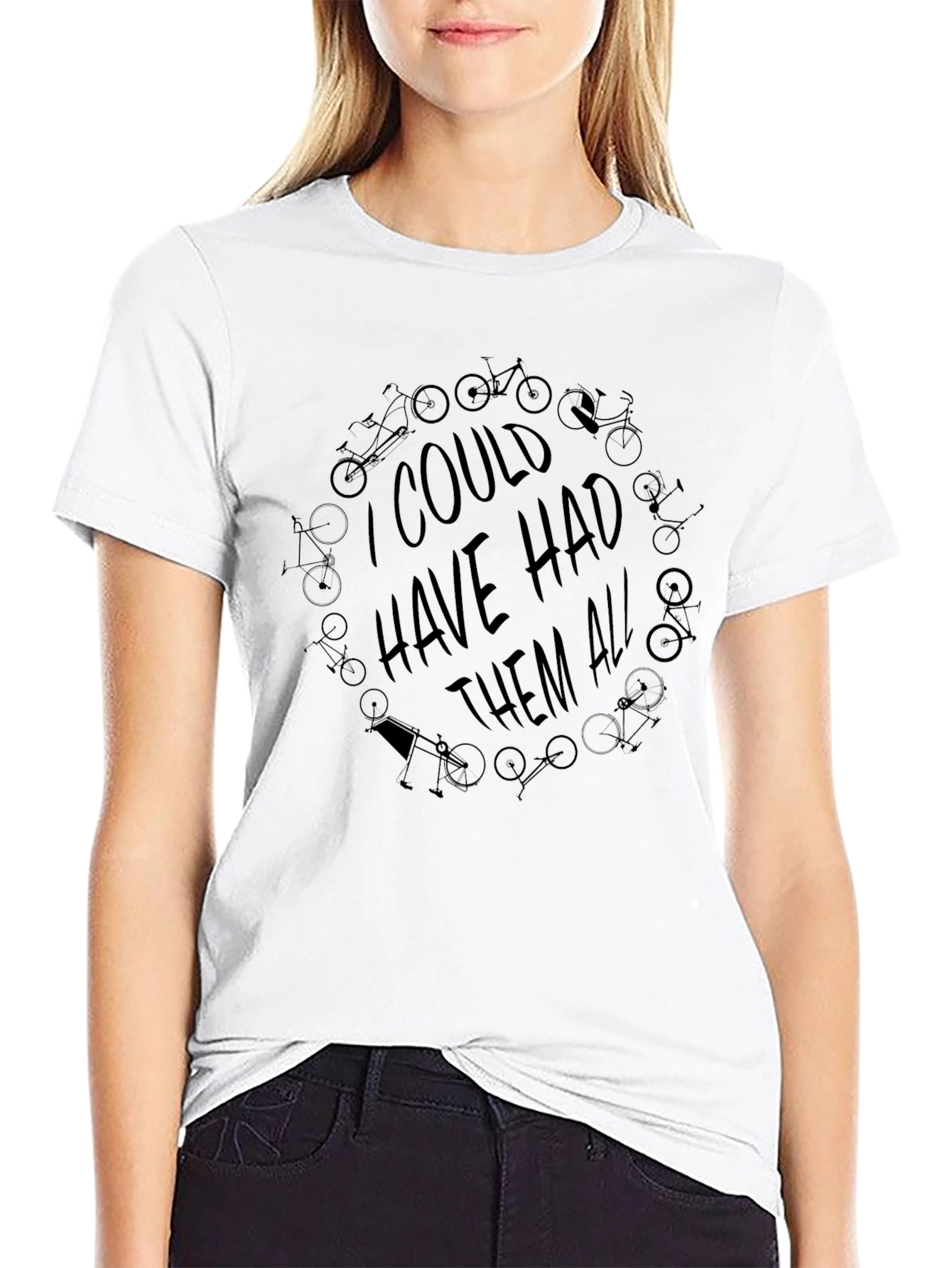 I Could Have Had Them All - Bike T-Shirt