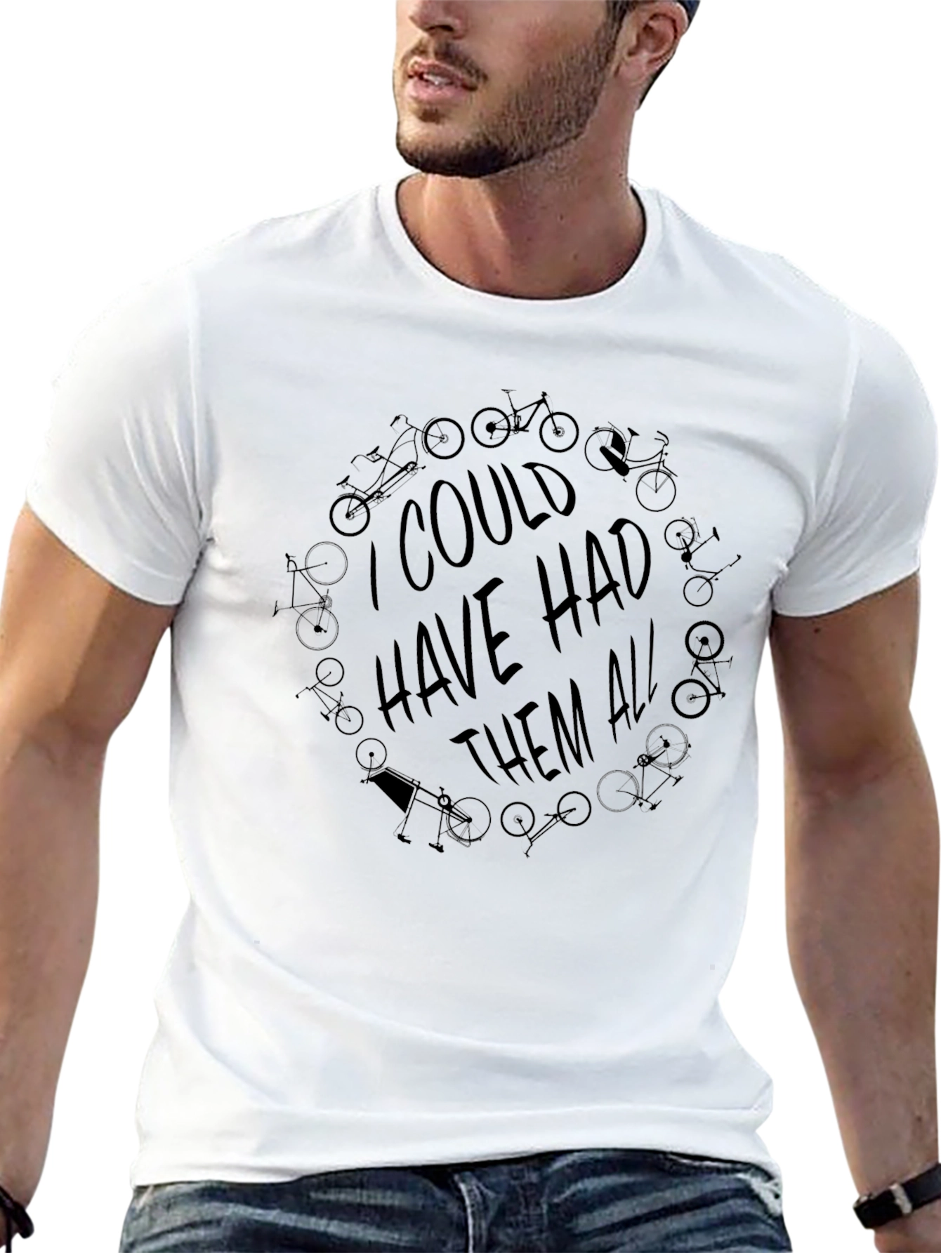 I Could Have Had Them All - Bike T-Shirt
