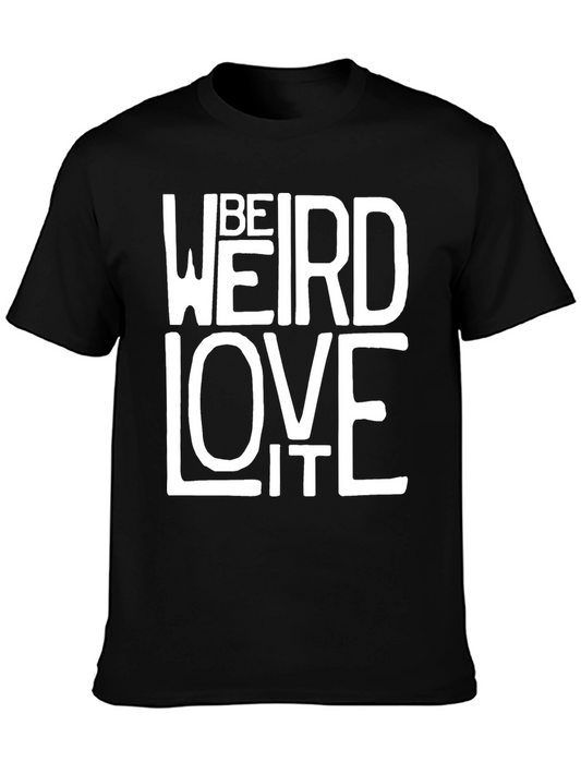 Be Weird Love It Black Graphic Tee