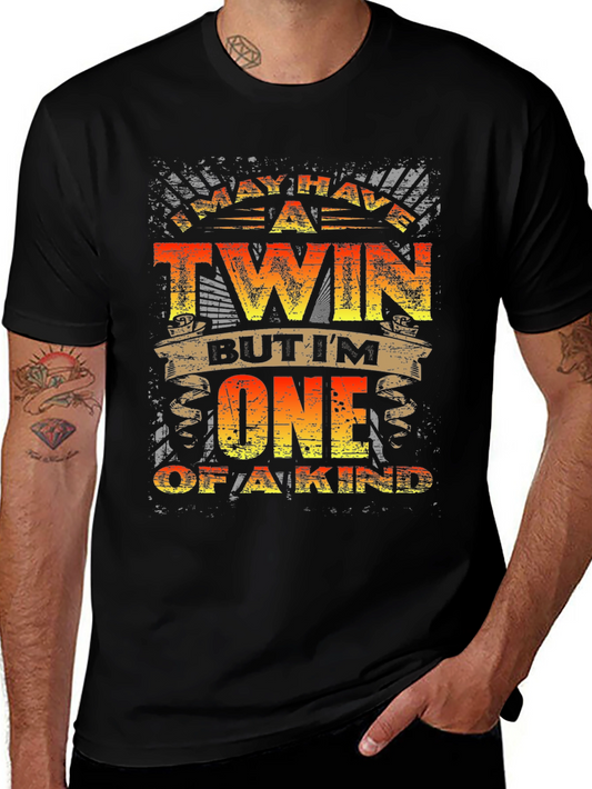 I May Have A Twin T-Shirt - One of a Kind