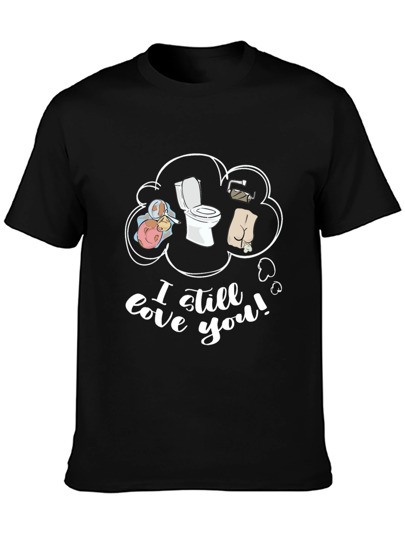 Funny I Still Love You Black Graphic T-Shirt