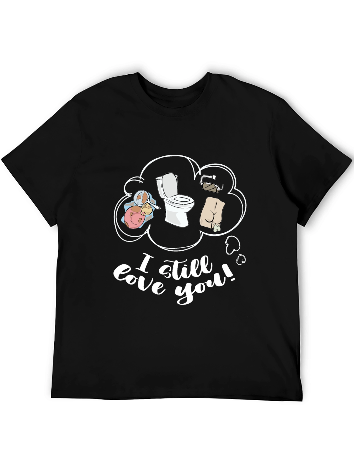 Funny I Still Love You Black Graphic T-Shirt