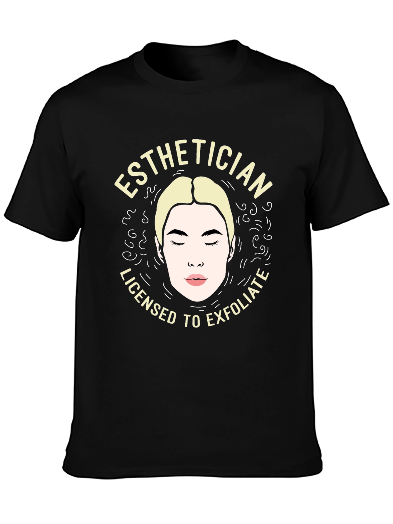 Esthetician Licensed to Exfoliate T-Shirt