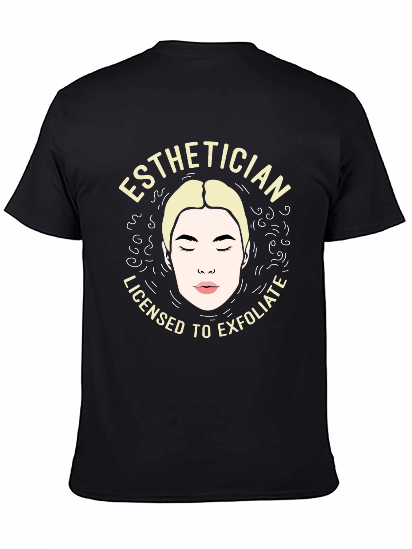 Esthetician Licensed to Exfoliate T-Shirt