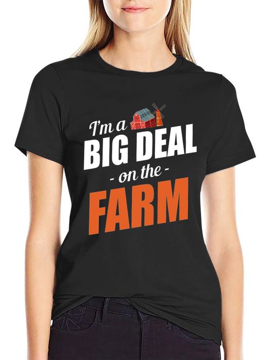 Im a Big Deal on the Farm Graphic T-Shirt