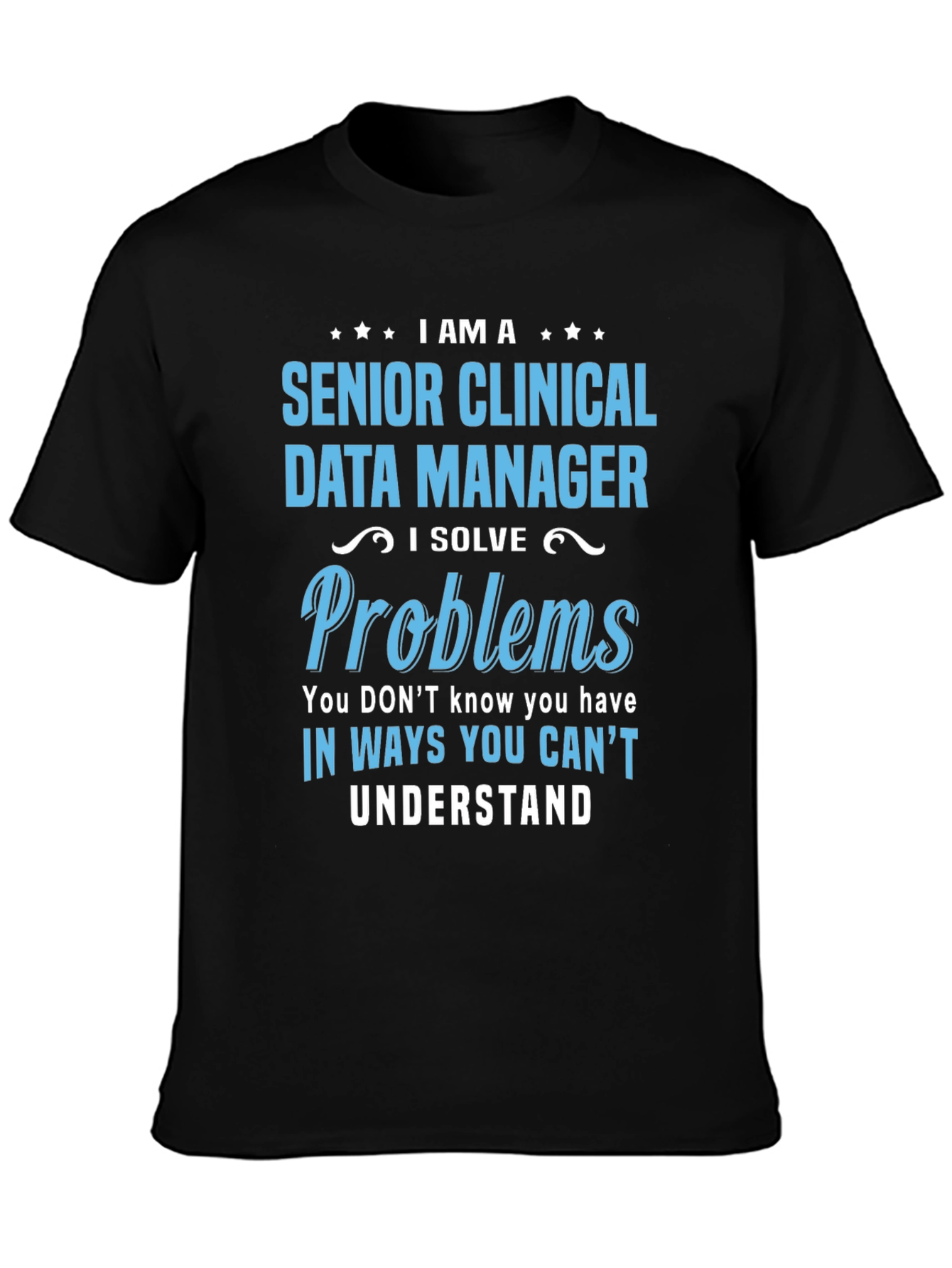 Senior Clinical Data Manager T-Shirt