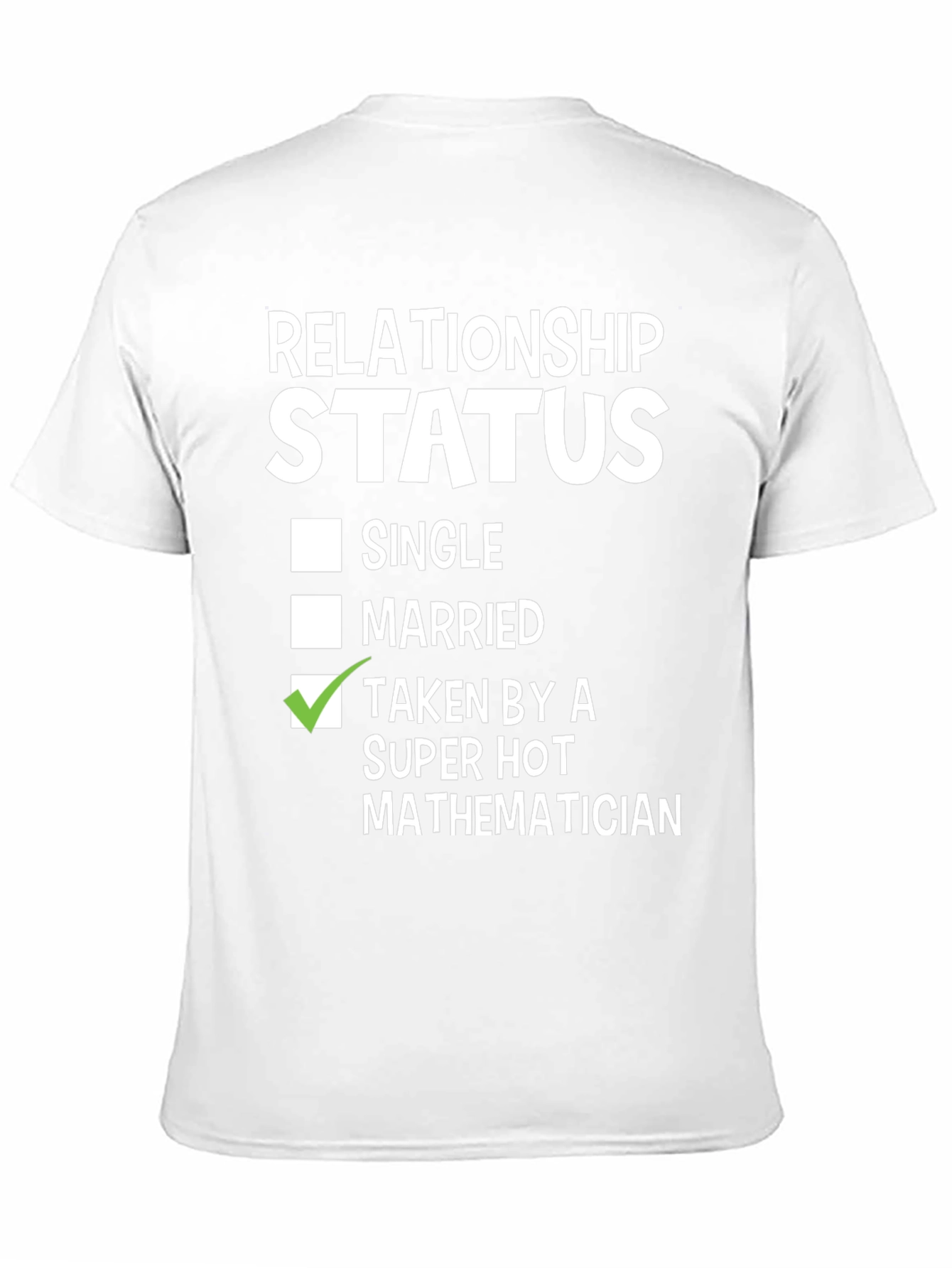 Relationship Status: Taken By A Super Hot Mathematician T-Shirt