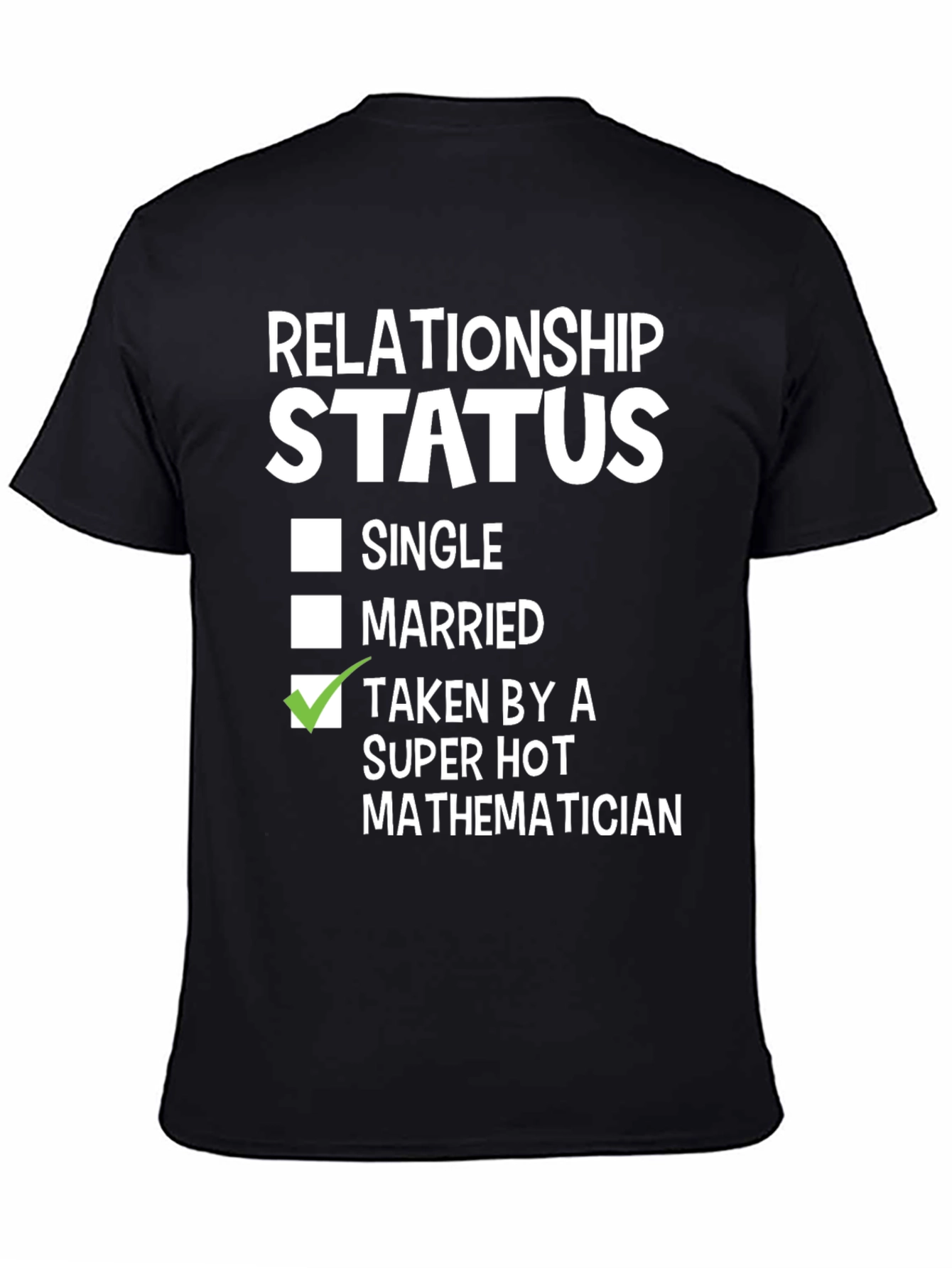 Relationship Status: Taken By A Super Hot Mathematician T-Shirt