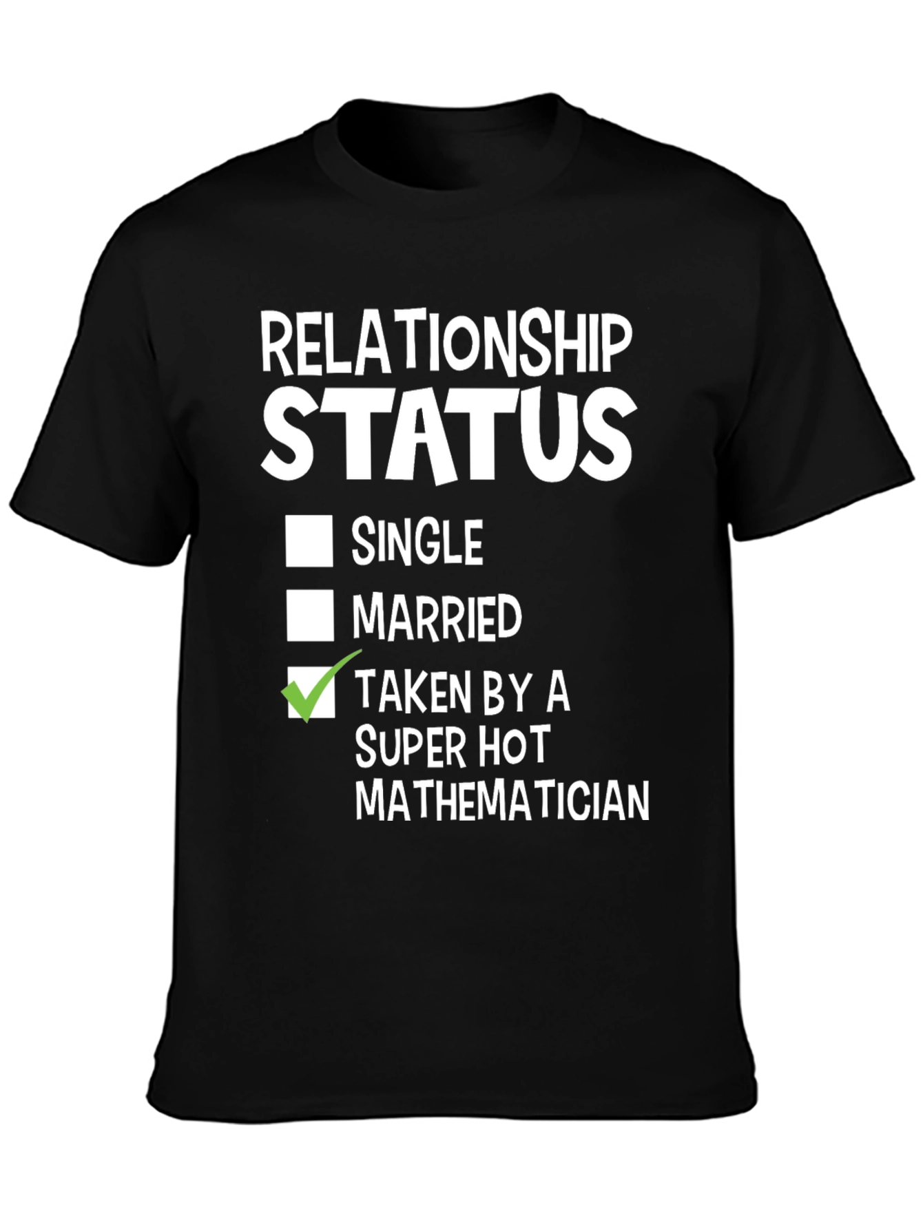 Relationship Status: Taken By A Super Hot Mathematician T-Shirt