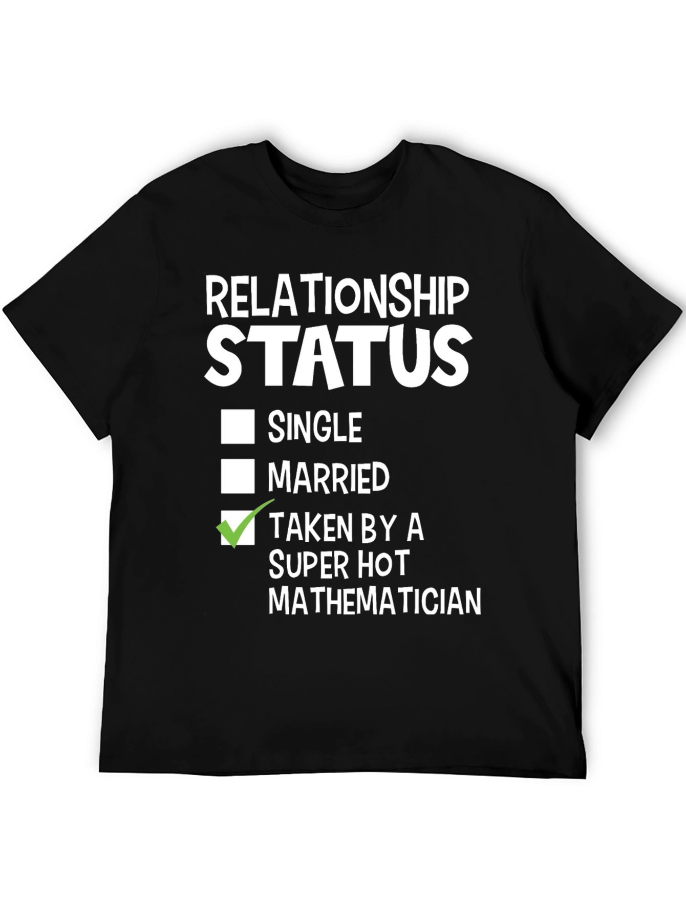 Relationship Status: Taken By A Super Hot Mathematician T-Shirt