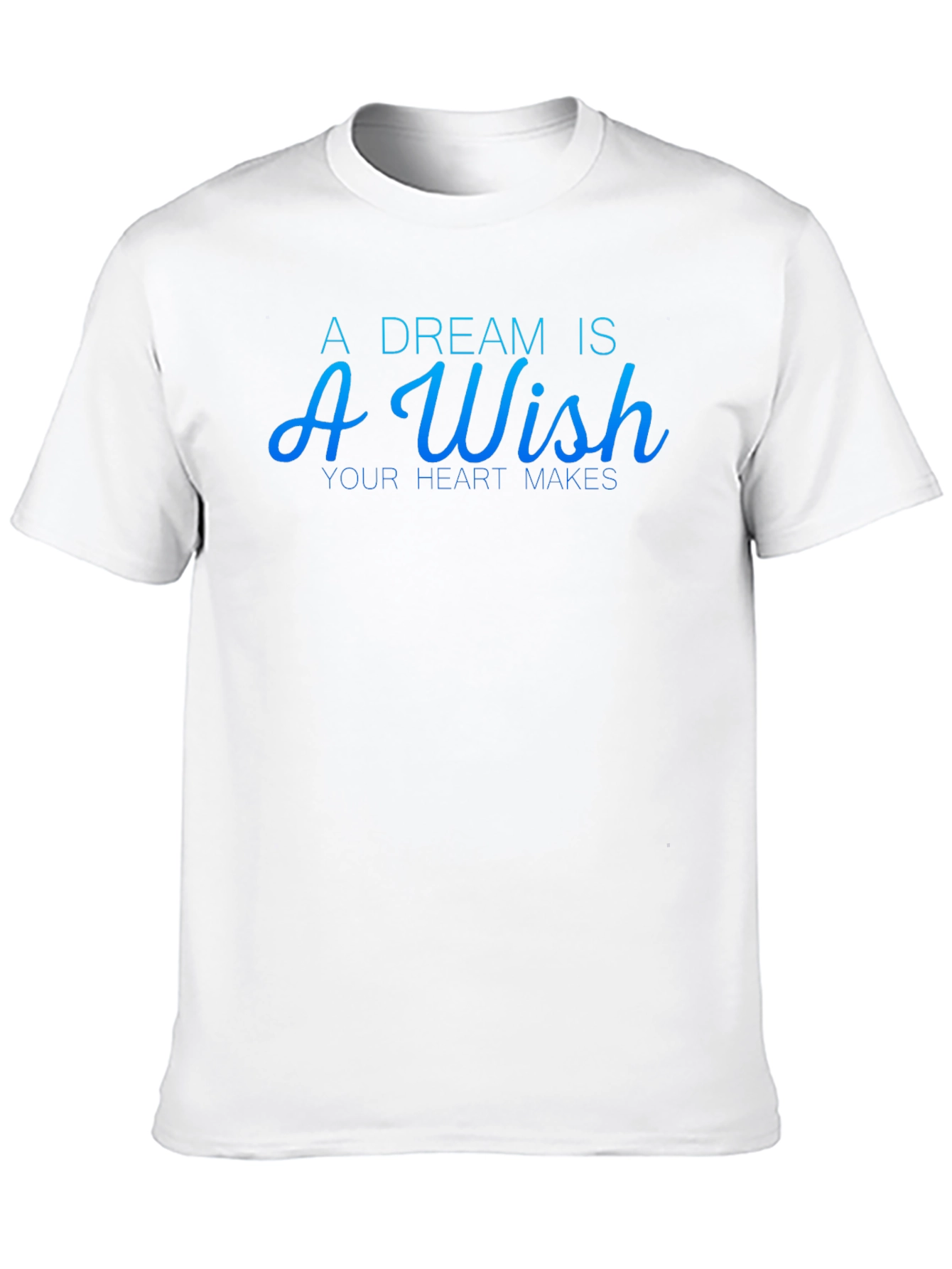 A Dream Is A Wish T-Shirt