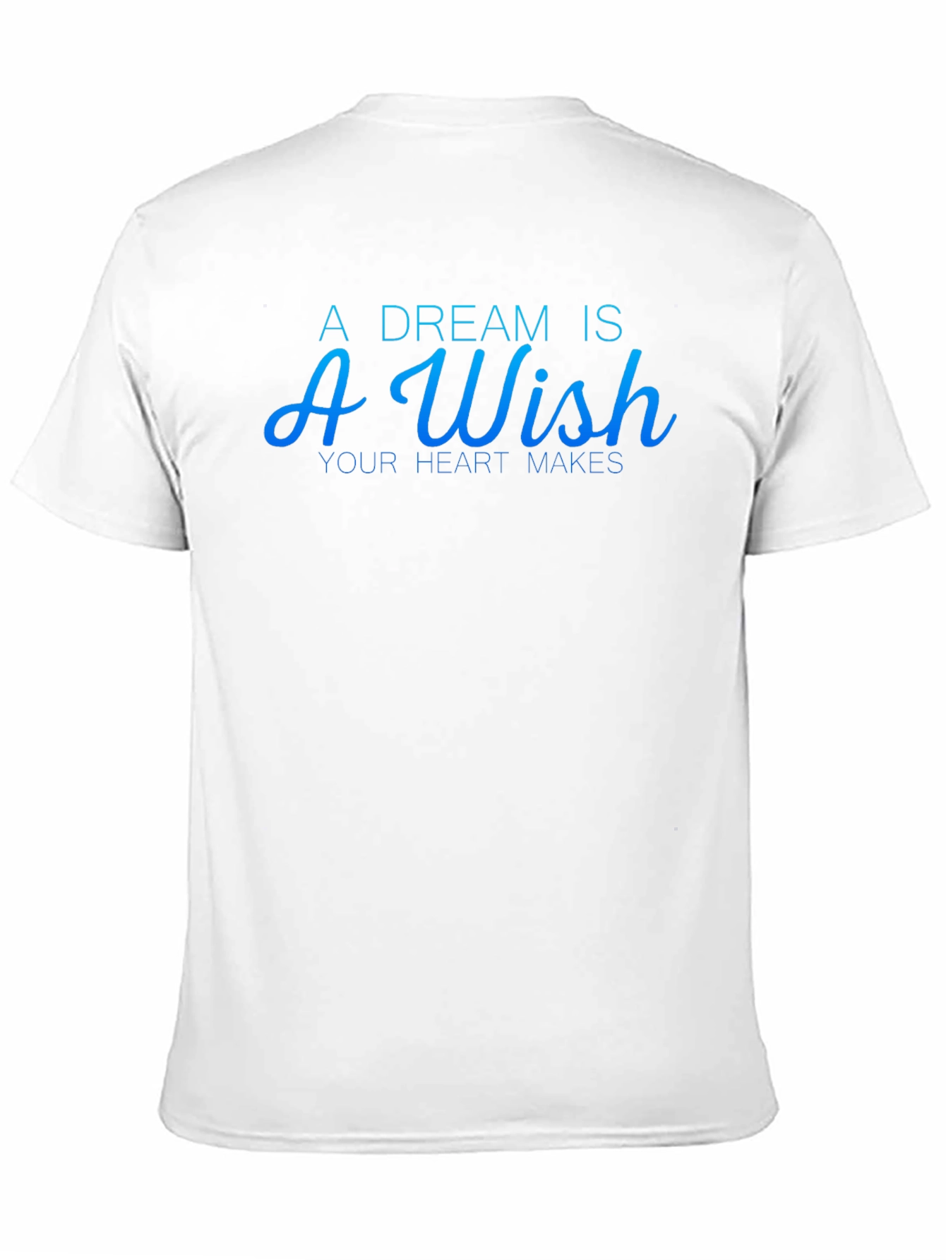 A Dream Is A Wish T-Shirt