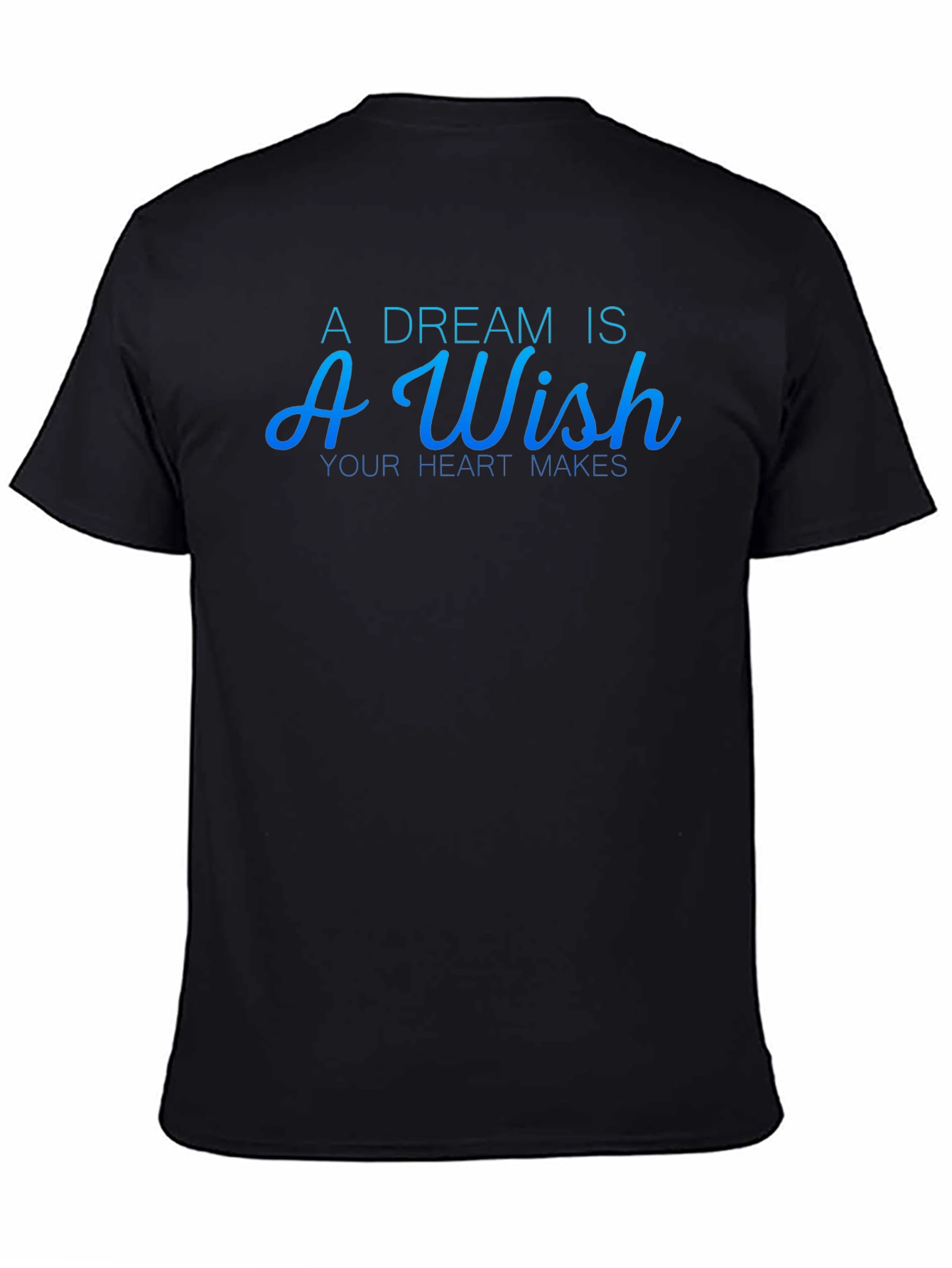 A Dream Is A Wish T-Shirt