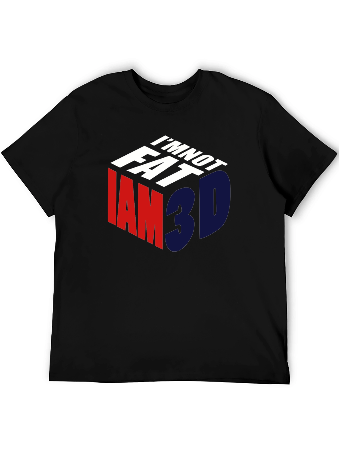 Im Not Fat Im 3D T-Shirt