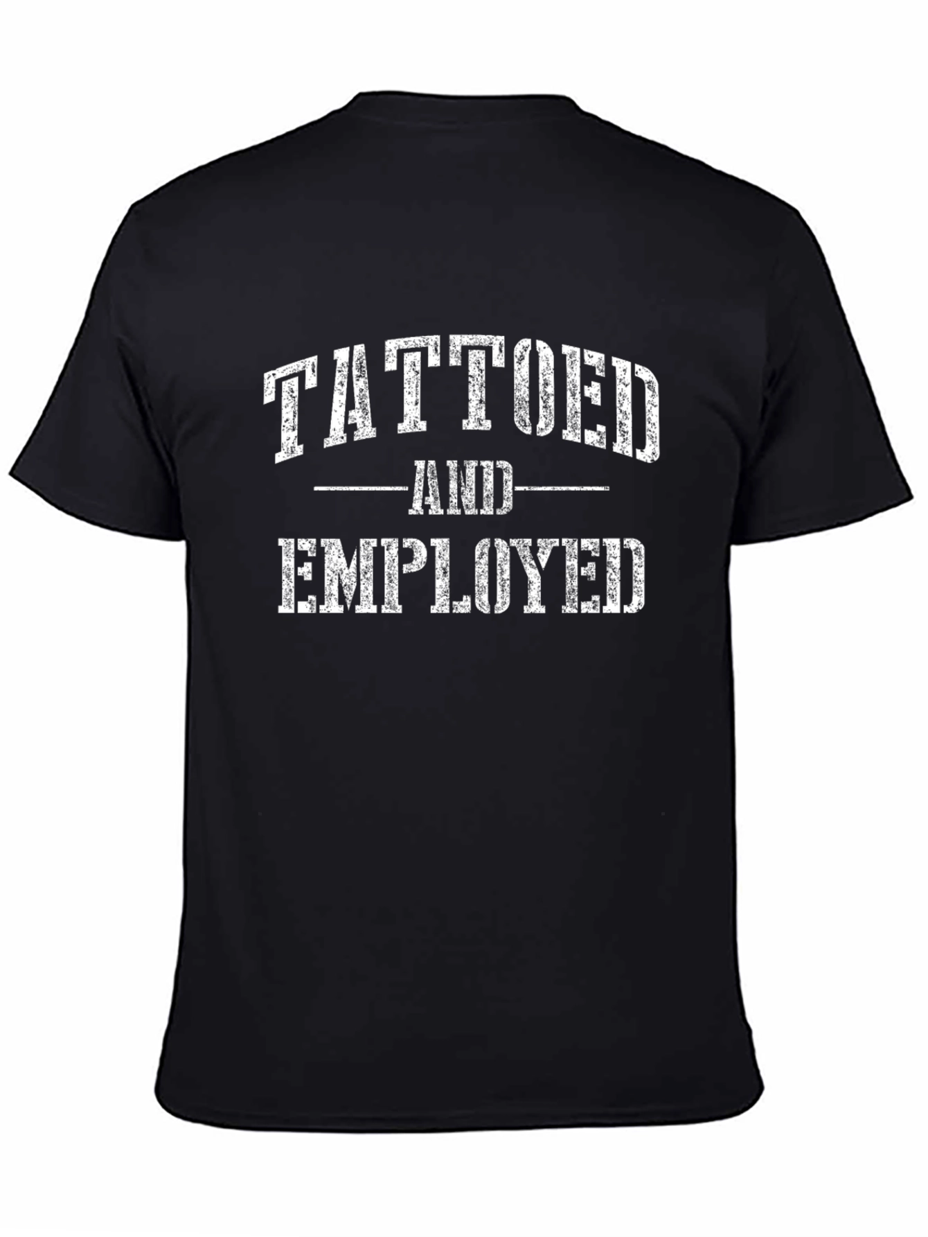 Tattooed and Employed Graphic T-Shirt
