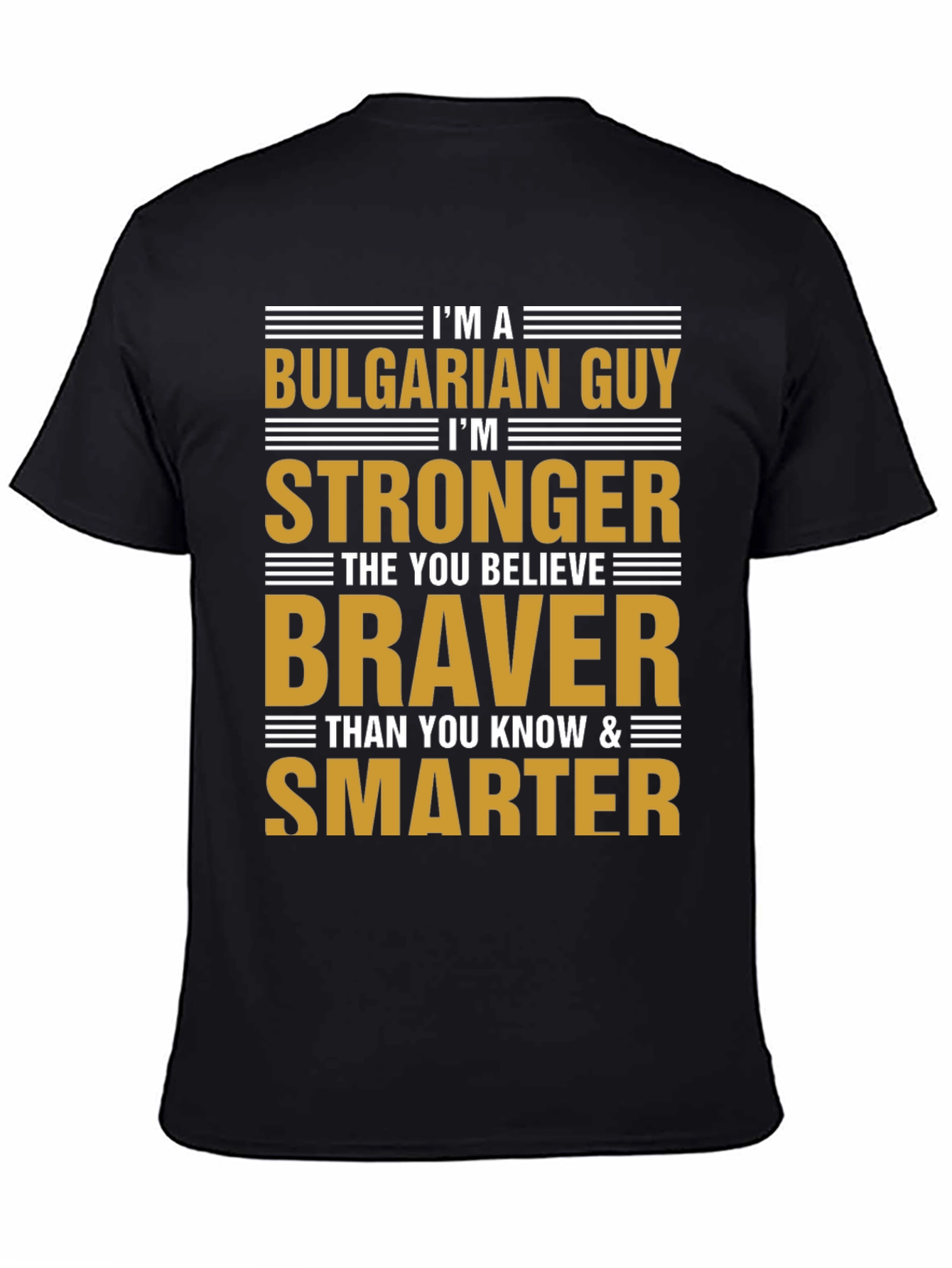 Bulgarian Guy Strong Braver Smarter T-Shirt