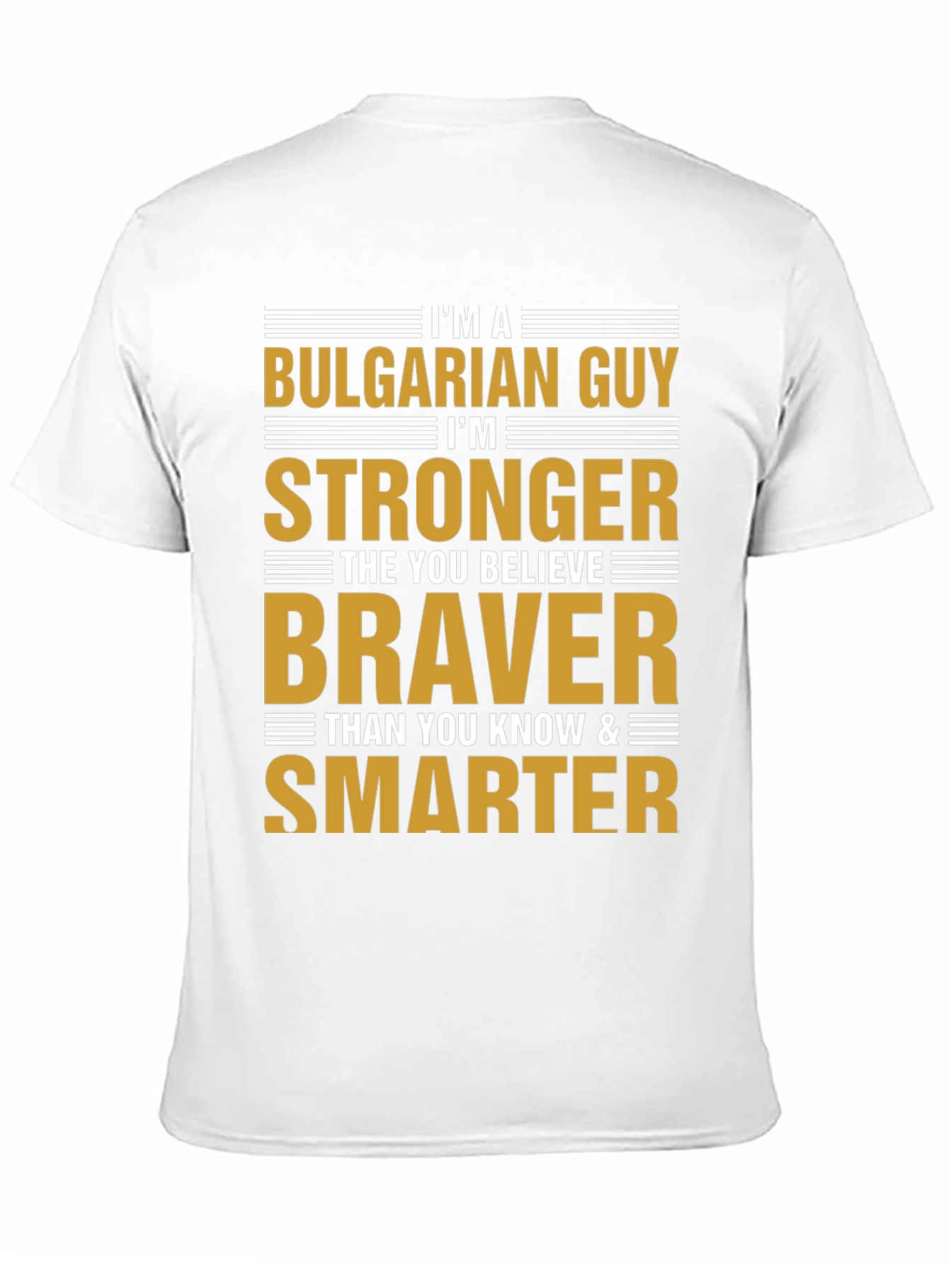 Bulgarian Guy Strong Braver Smarter T-Shirt