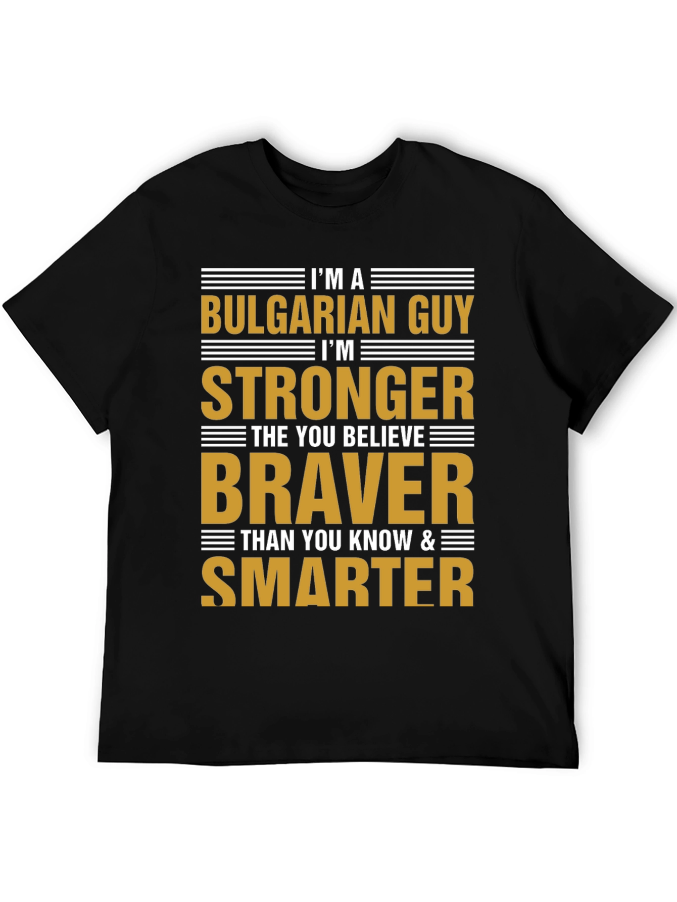 Bulgarian Guy Strong Braver Smarter T-Shirt
