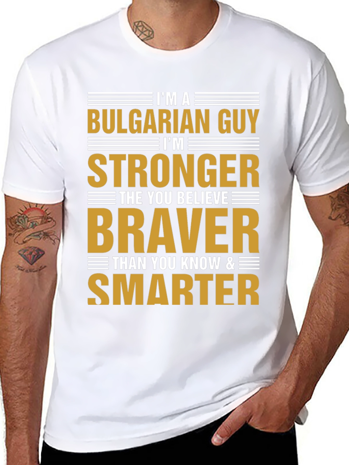 Bulgarian Guy Strong Braver Smarter T-Shirt
