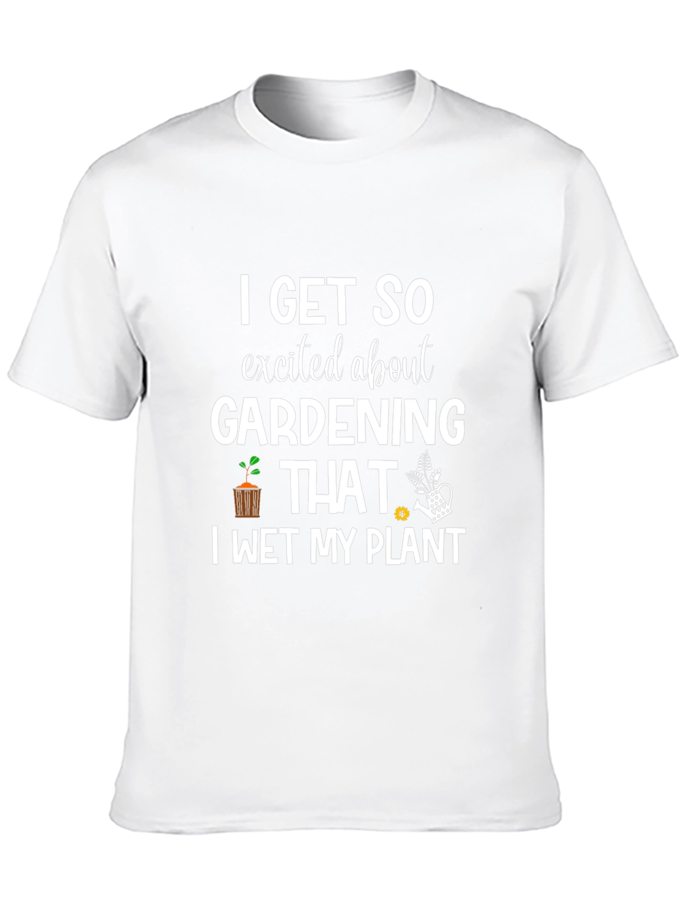 Gardening Enthusiast T-Shirt: I Wet My Plant