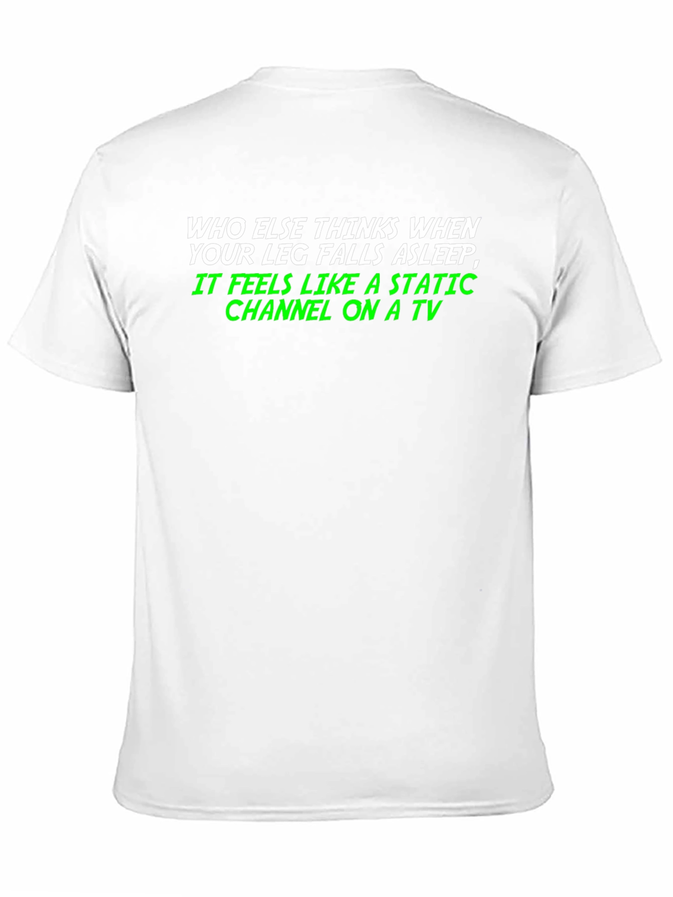 Static Channel Leg Asleep Tee - Funny Graphic T-Shirt