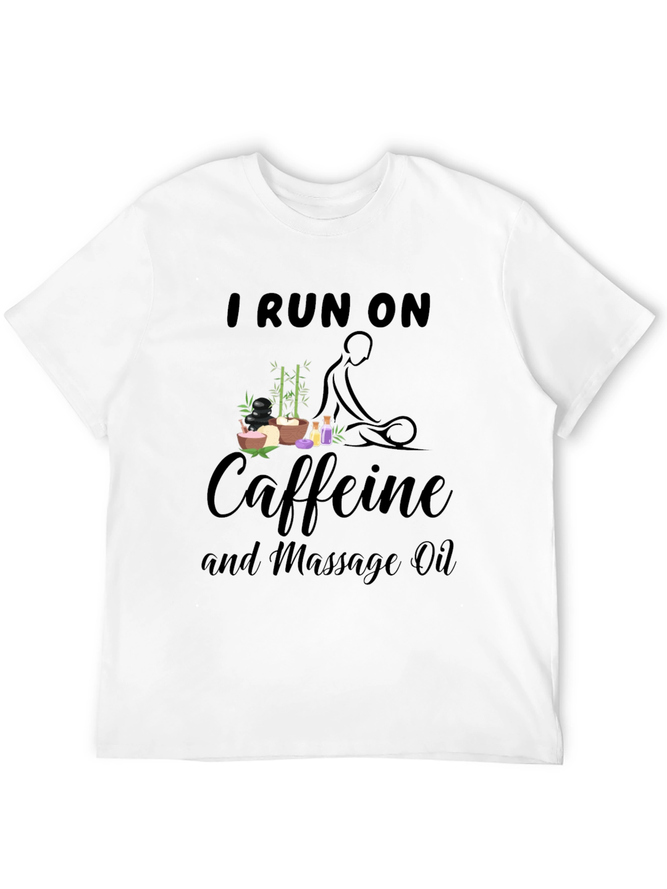 I Run on Caffeine and Massage Oil Black T-Shirt