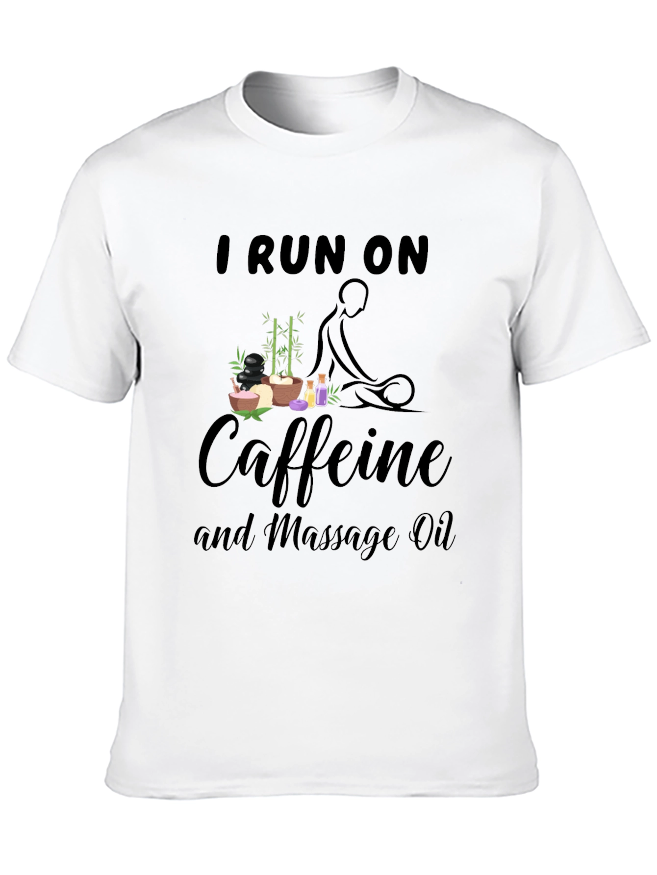 I Run on Caffeine and Massage Oil Black T-Shirt