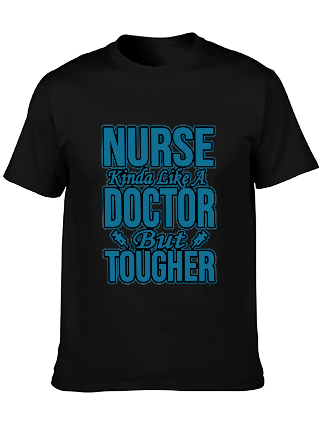 Nurse Tougher Than Doctor Novelty Graphic T-Shirt