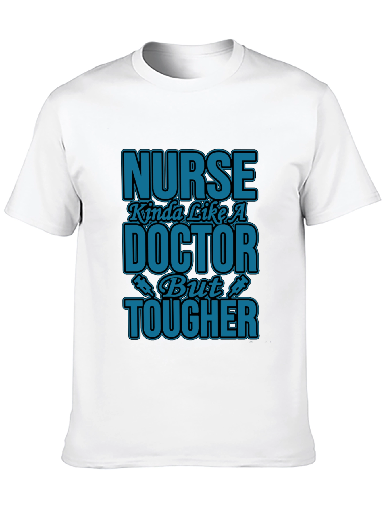 Nurse Tougher Than Doctor Novelty Graphic T-Shirt