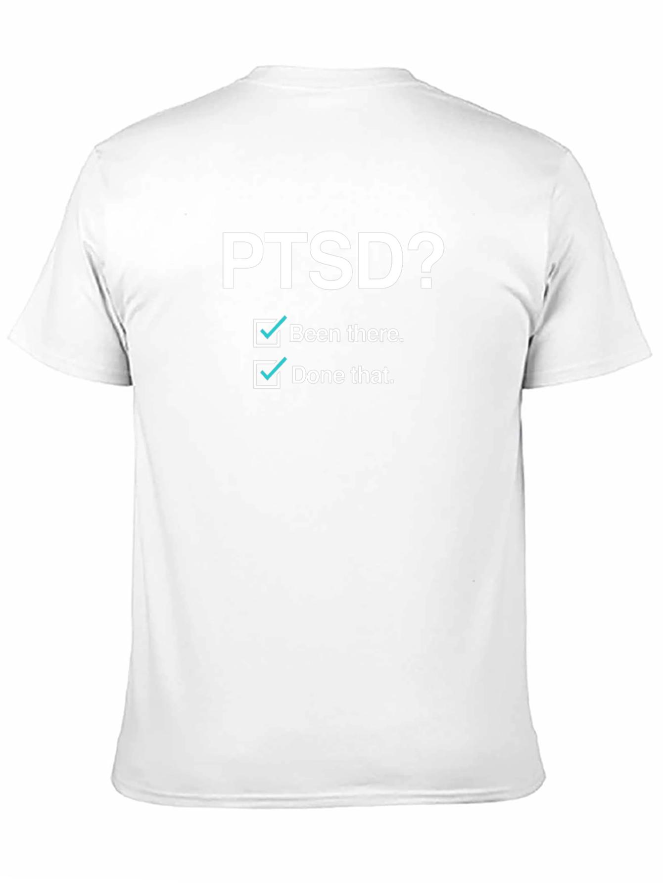 PTSD? Been There Done That T-Shirt