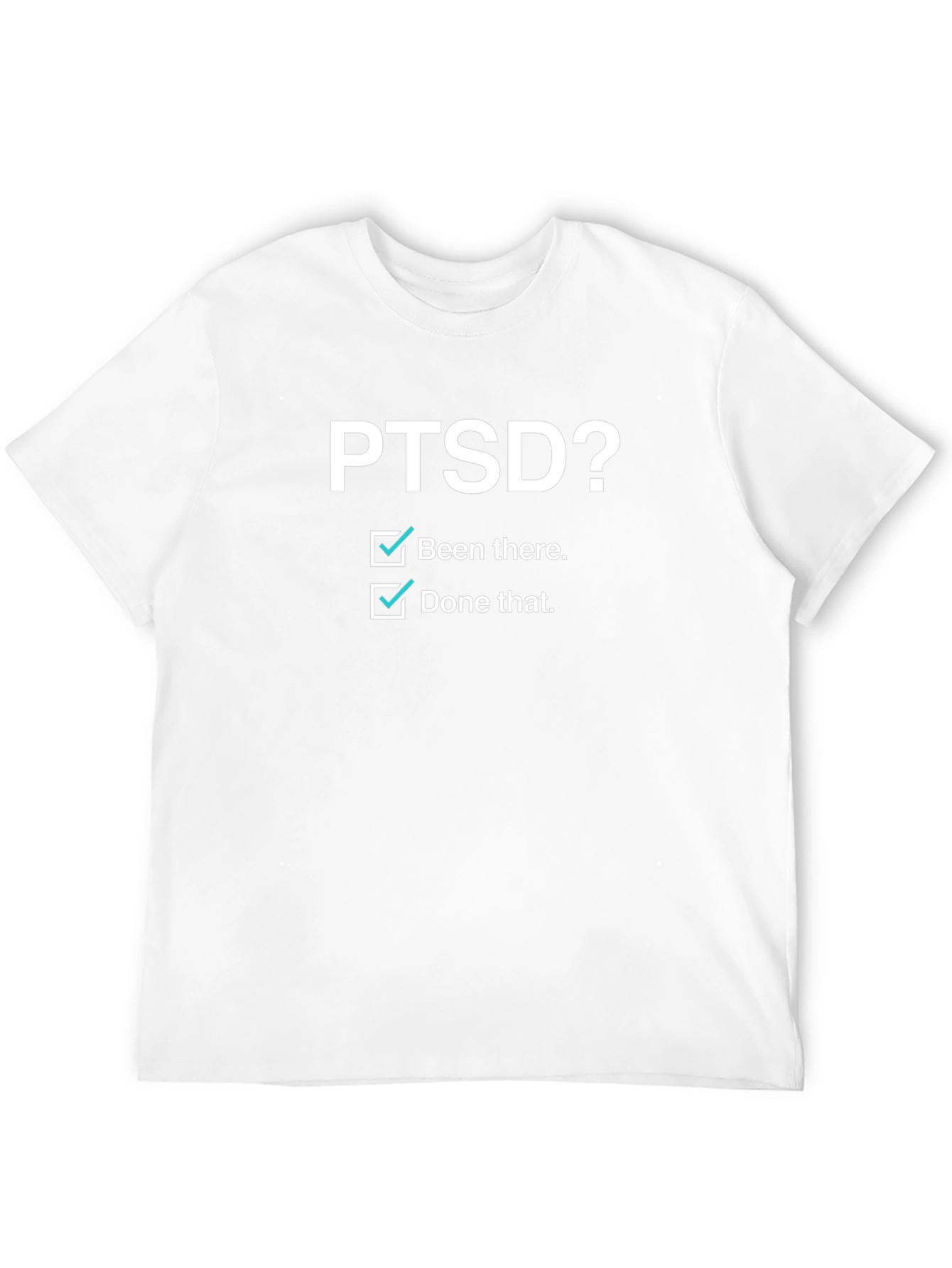 PTSD? Been There Done That T-Shirt