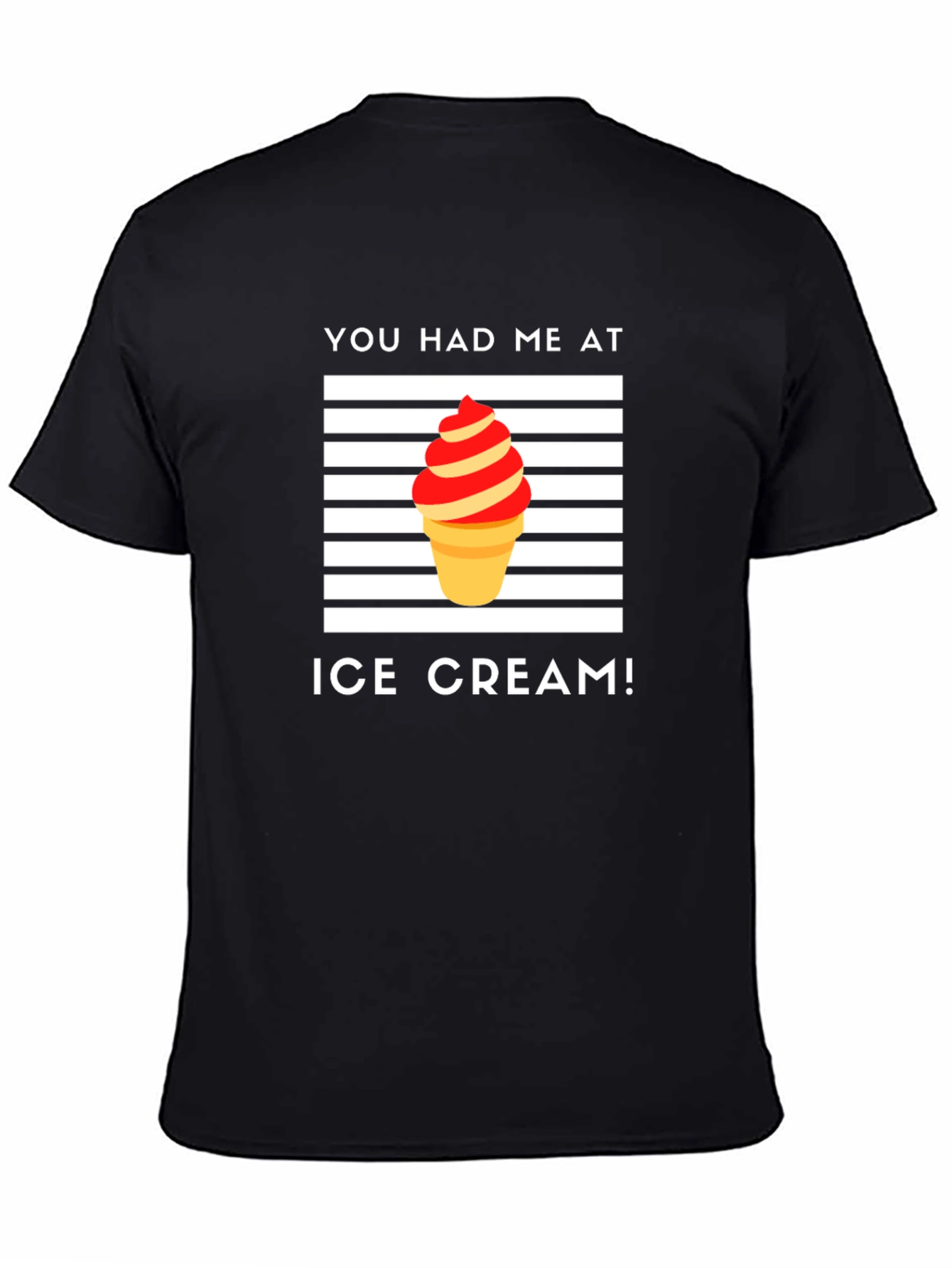 You Had Me At Ice Cream Graphic T-Shirt