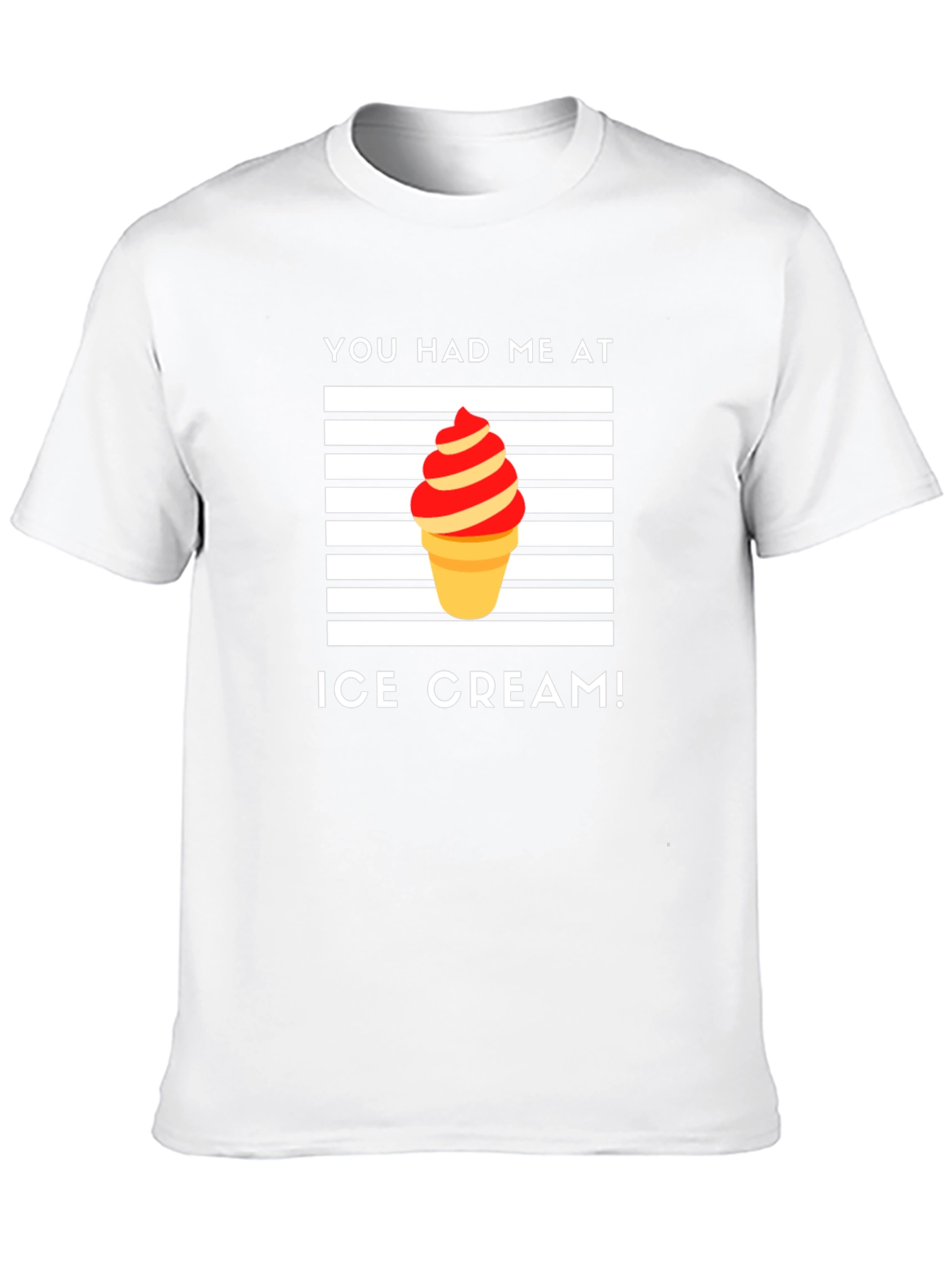 You Had Me At Ice Cream Graphic T-Shirt