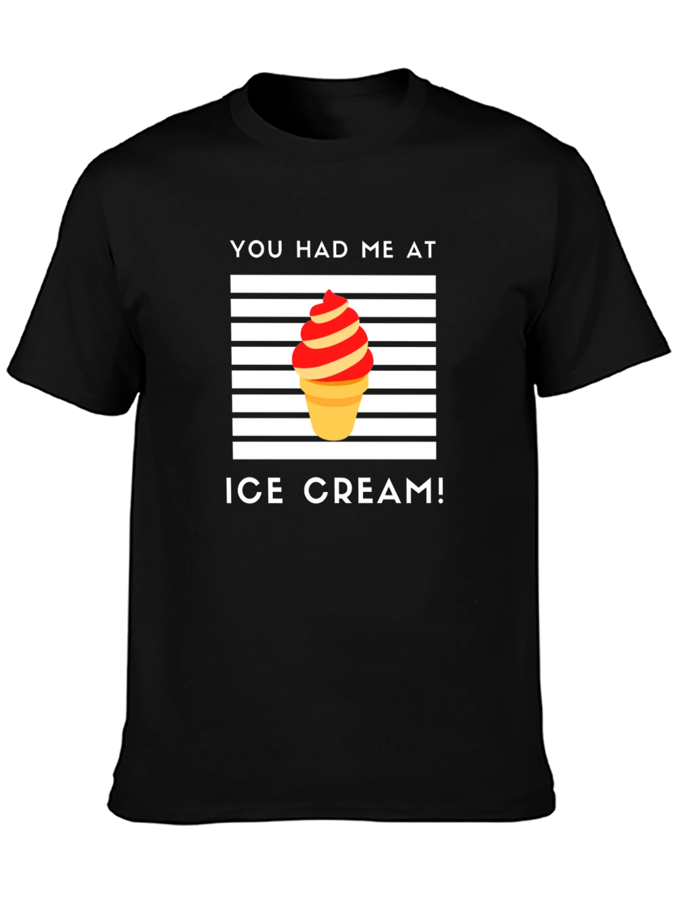 You Had Me At Ice Cream Graphic T-Shirt