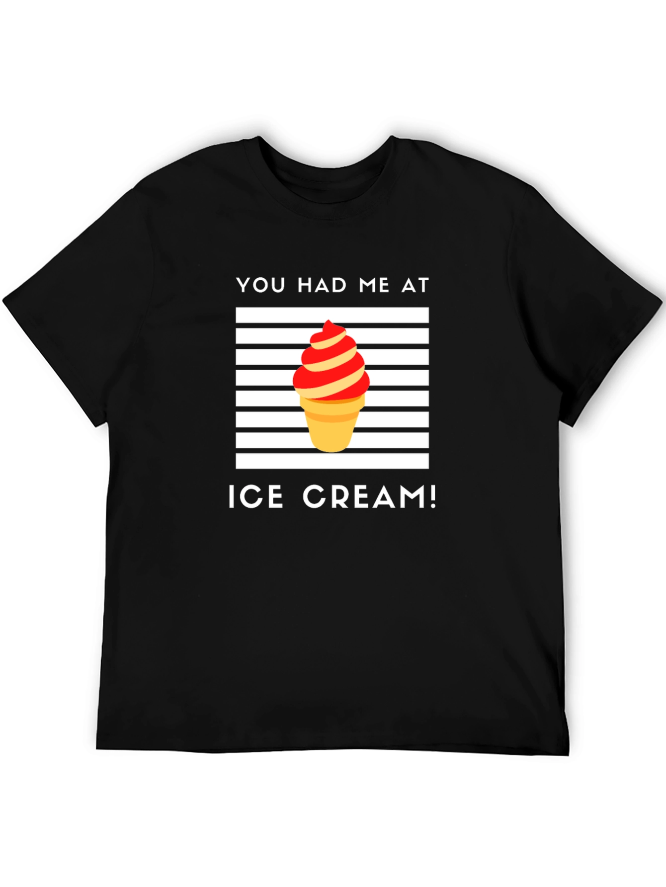You Had Me At Ice Cream Graphic T-Shirt