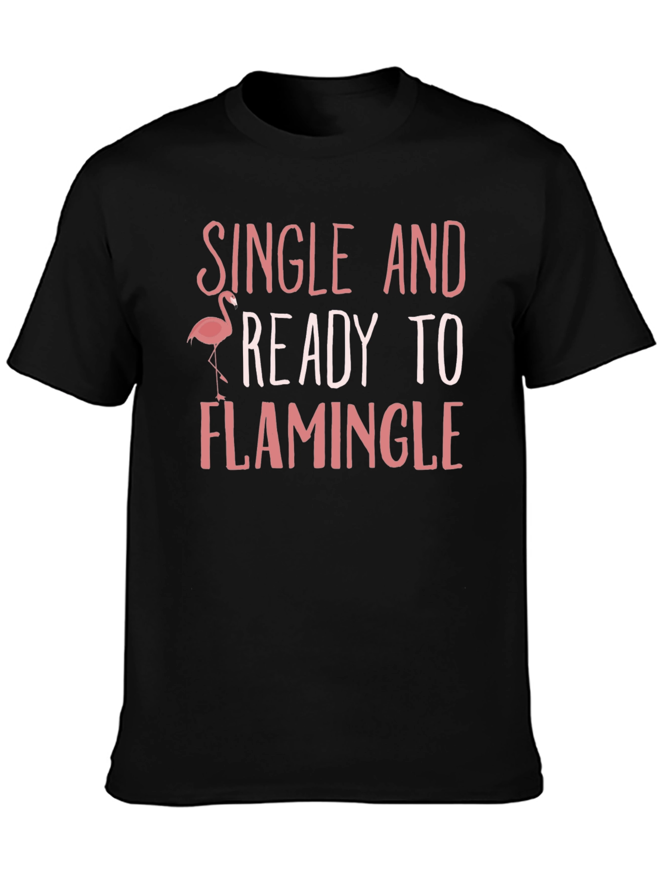 Single & Ready to Flamingo T-Shirt