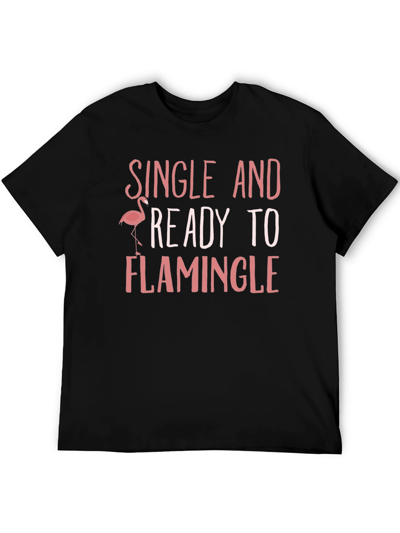 Single & Ready to Flamingo T-Shirt